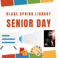 Text says 'Glade Spring Library Senior Day.' Image of a projector, snacks, and a paint palette with a DVD cover of "The Phantom of the Opera."