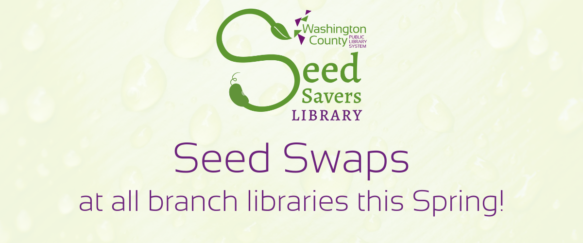 Image of Seed Savers Library logo. Text says 'Seed Swaps at all branch libraries this spring!'